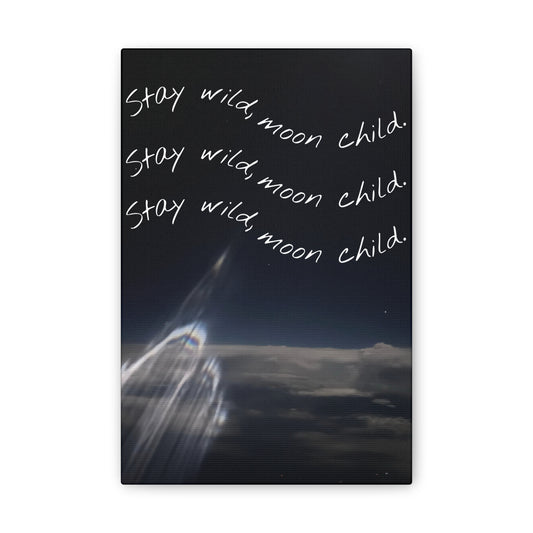 Canvas Art Print - Stay Wild, Moon Child