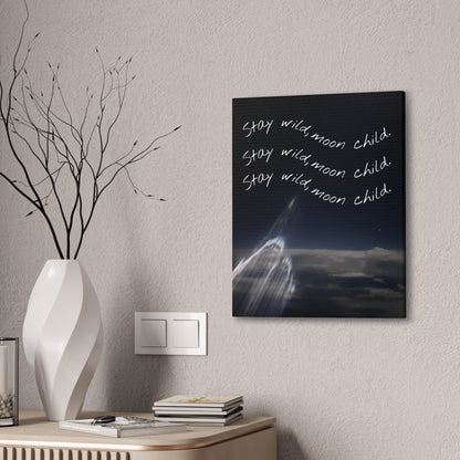 Canvas Art Print - Stay Wild, Moon Child